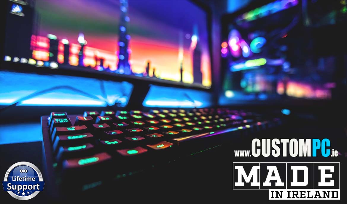 Custom Gaming Desktop PCs - Made in Ireland - www.CUSTOMPC.ie